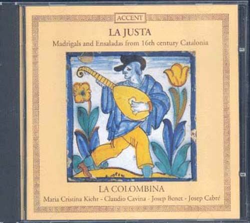 La Justa : Madrigaux Et Ensaladas Catalans Du Xvième Siecle Dir. Benet