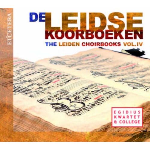 De Leisde Koorboeken : Leiden Choirbooks Vol. 4