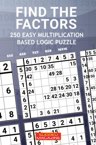 Find The Factors: 250 Easy Multiplication Based Logic Puzzle