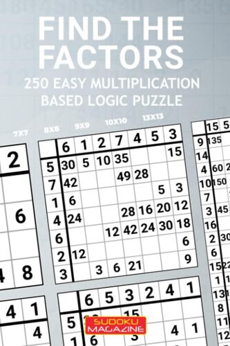 Find The Factors: 250 Easy Multiplication Based Logic Puzzle