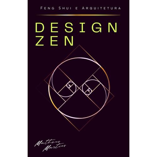Design Zen: Feng Shui E Arquitetura (Portuguese Edition)