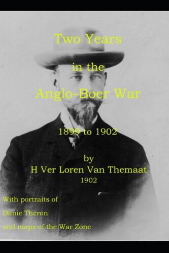 Two Years In The Anglo-Boer War: The South-African War 1899 To 1902