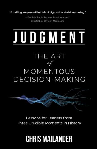 Judgment: The Art Of Momentous Decision-Making