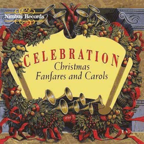 Celebration : Christmas Fanfares & Carols