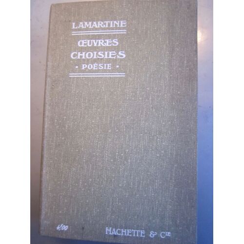 Lamartine : Oeuvres Choisies... Poésie . Hachette 1910