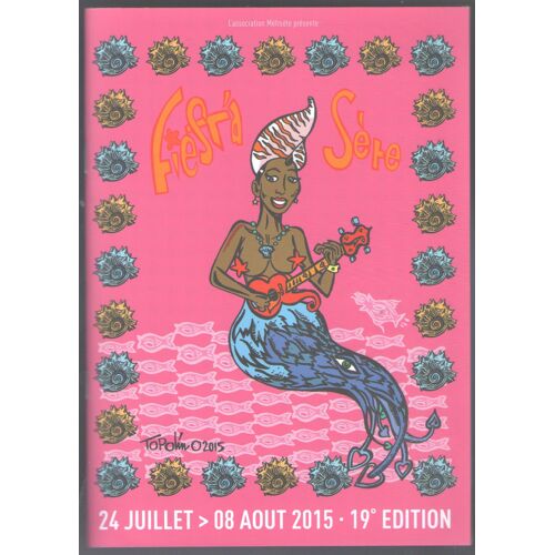 Programme Fiest'à Sète 2015 Format 21x15 Couleur 40 Pages