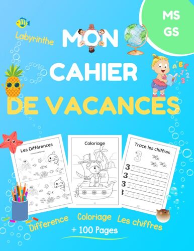 Mon Cahier De Vacances / De 3 À 5 Ans: + De 100 Jeux Éducatifs Et Ludiques (French Edition)