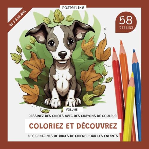 Dessinez Des Chiots Avec Des Crayons De Couleur. Coloriez Et Découvrez Des Centaines De Races De Chiens Pour Les Enfants. Volume Ii: Explorez, ... Et Colorier Notre Monde) (French Edition)