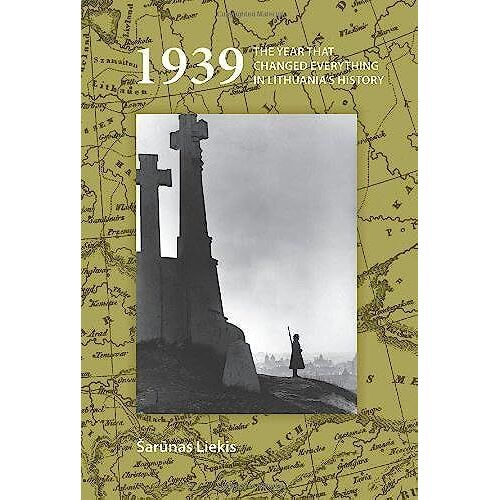 1939: The Year That Changed Everything In Lithuania's History