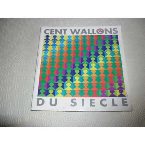 Cent Wallons Du Siecle