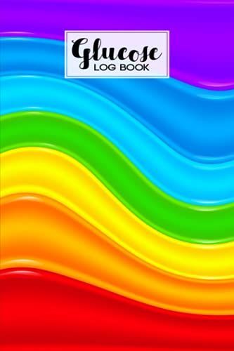 Glucose Log Book: Blood Sugar Log Book Rainbow Watercolor Cover, Weekly Blood Sugar Diary, Daily Diabetic Glucose Tracker Journal Book | 120 Pages, Size 6" X 9" By Bruno Burger