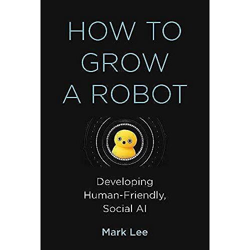 How To Grow A Robot