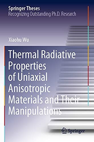 Thermal Radiative Properties Of Uniaxial Anisotropic Materials And Their Manipulations