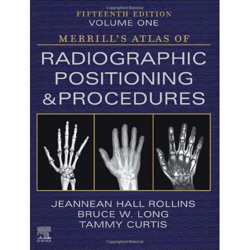 Merrill's Atlas Of Radiographic Positioning And Procedures - 3-Volume Set