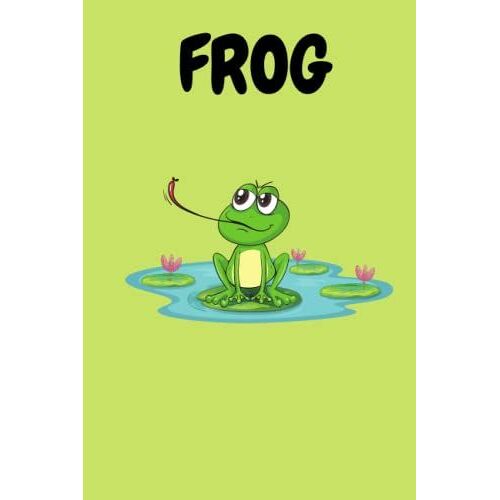 Frog Notebook: Frog Lovers| Funny Cute Frog Journal For Men Women Girls And Boys | Birthday Christmas Halloween Valentines Day Gift | 6 X 9 Inches ,120 Lined Pages.