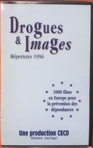 Drogues & Images. Répertoire Européen 1996 Des Films Et Vidéos De Prévention Des Dépendances