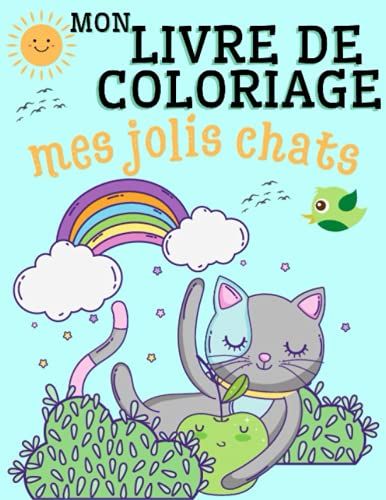 Mon Livre De Coloriage Mes Jolis Chats: 52 Motifs De Chat De Bonne Qualité À Colorier Pour Les Filles Et Les Garçons