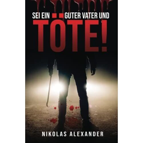 Sei Ein Guter Vater Und Tã¶Te!