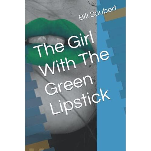 The Girl With The Green Lipstick