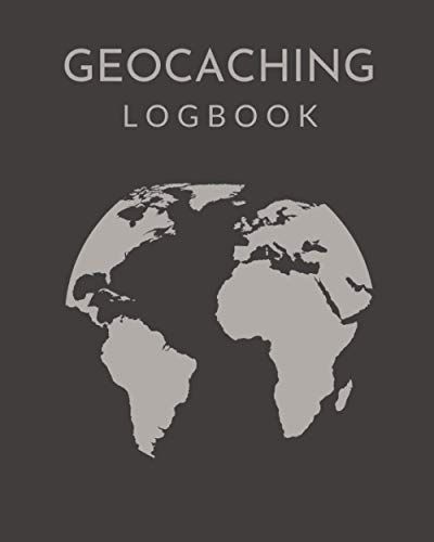 Geocaching Logbook: All Of Your Geocaching Adventures In One Single Notebook
