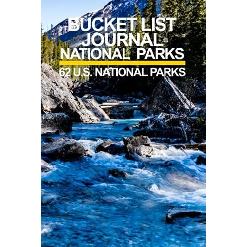 Bucket List Journal National Parks: My Bucket List Journal National Parks, 62 U.S. National Parks With Prompt Adventure Journal Keeping Track Creative ... Photo Album, Inspirational, Living The Dream
