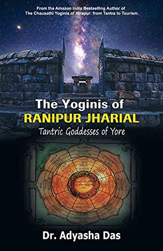 The Yoginis Of Ranipur Jharial