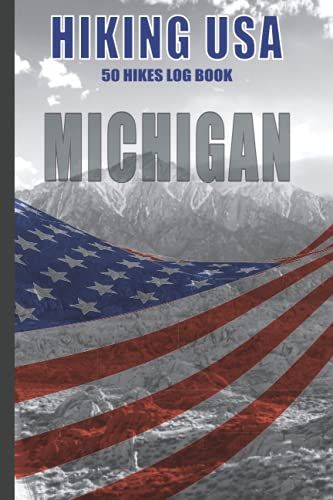 Hiking Usa: Michigan - Hiking Trail Prompted Log Book, Compact 6x9, Perfect Hikers Gift - Keepsake Journal