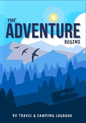 The Adventure Begins - Rv Travel & Camping Logbook, Family Campsite Journal: Camping Memory Keepsake Notebook, Blue Mountains, 160 Pages, 7x10