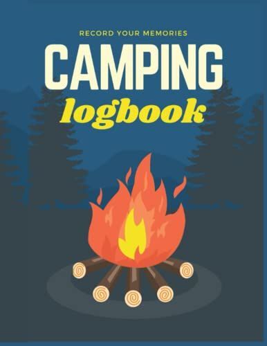 My Keepsake Memories Camping Logbook: A Logbook For Camping Lovers To Keep And Notes Important Memories And Activities