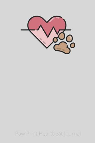 Paw Print Heartbeat Journal: Lined Journal Notebook For Dog Lovers, Cat Owners, Veterinarians, Vet Students, Animal Rescue