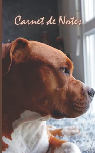 Carnet De Notes: Pitbull - Chiens & Chiots - Nos Animaux De Compagnie