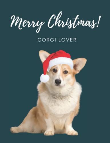 Merry Christmas Corgi Lover: Cute Puppy In Santa Hat: Dark Green And White 8.5x11inch College Ruled Lined Notebook