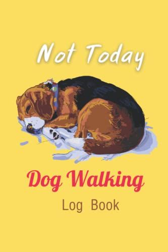 My Dog Walking Log Book: Daily Pet Planner For Dog Grooming & Walking Journal . This Log Book Will Help You To Organize Your Daily Dog