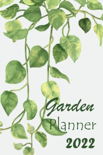 Garden Planner And Record Keeper 2022: Garden Journal To Keep Track Of Your Gardening Endeavors, Watering Schedule, Weather Details: The Gardener's ... A Great Gifts For People Who Loves Gardening