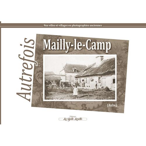 Mailly-Le-Camp, Autrefois