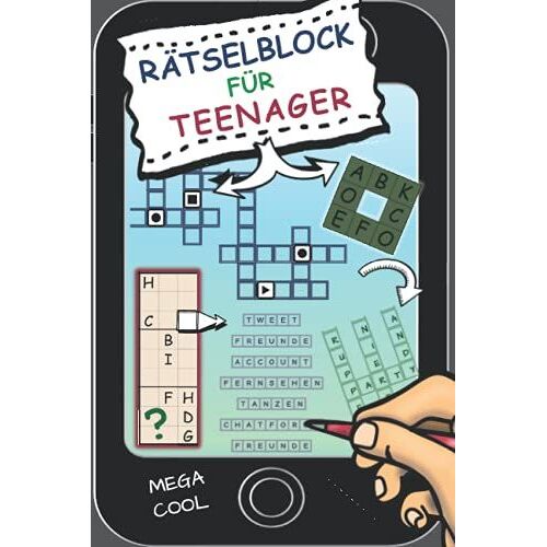Rätselblock Für Teenager: Cooler Rätselspaß: Kreuzwort, Logikrätsel, Logical, Wortsuche, Denkrätsel, Schüttelwörter, Labyrinthe, Fehlende Buchstaben, Sudoku