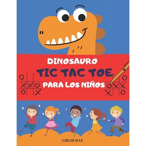 Dinosauro Tic Tac Toe Para Los Niños: 900 Cuadrículas Tic-Tac-Toe, Juegos De Papel Y Lápiz Para Niños, Libro De Actividades Para 2 Jugadores, Ceros Y Cruces (X Y 0)