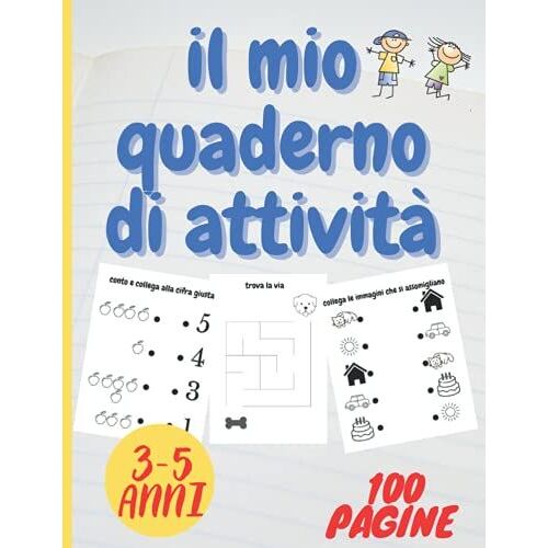 Il Mio Quaderno Di Attività: Imparare Divertendosi A Casa | Esercizi Di Logica E Osservazione, Labirinti | Da 3 A 5 Anni