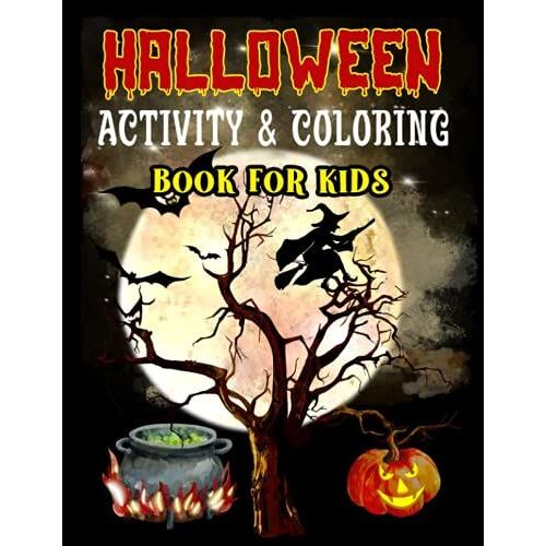 Halloween Activity & Coloring Book For Kids: Size 8.5 X 11 Inches,: Attractive Halloween Themed Book With 60 Pages Of Learning And Skill Developing Activities For Kids Age 4 And Above
