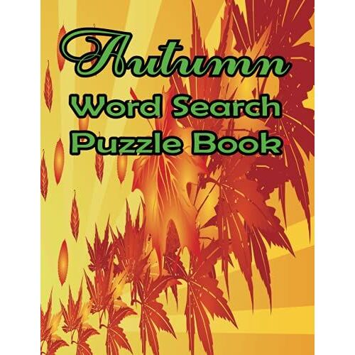 Autumn Word Search Large Print Puzzle Book: Autumn Day Word Search Large Print Puzzle Book Is Best Gift In This Halloween, Thanksgiving.