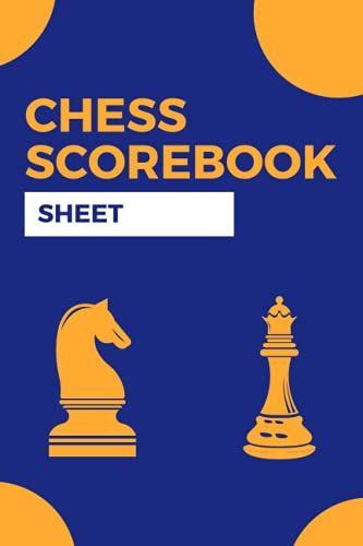 Chess Scorebook Sheet: Chess Workbook | 120 Large Chess Score Sheet | Perfect Gift For Chess Lovers