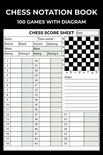 Chess Notation Book 100 Games Sheets With Diagram: Perfect Gift For Chess Lovers, Chess Annotation Log Notebook Chess Workbook, 65 Moves, Moves Tracking Journal