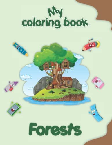My Coloring Book About Forests: Funny Coloring Pages, Kids 2-6 Years Old