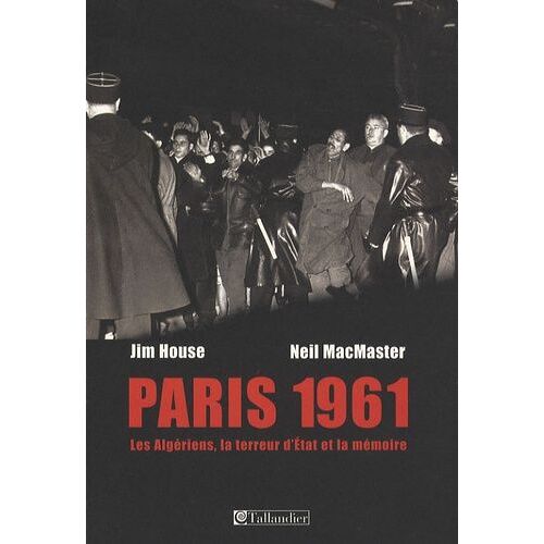 Paris 1961 - Les Algériens, La Terreur D'etat Et La Mémoire