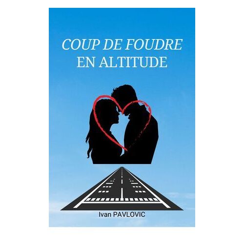 Coup De Foudre En Altitude