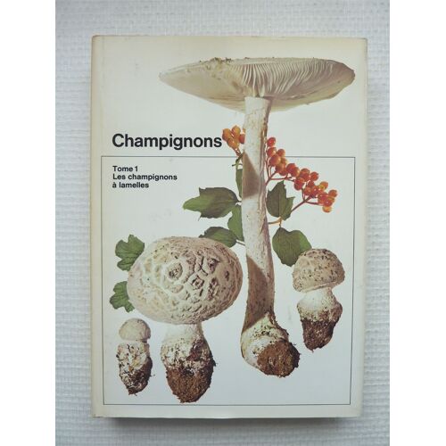 Champigons . Tome 1 : Les Champignons À Lamelles