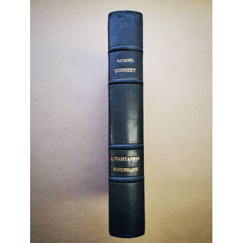 L'habitation Rouennaise - Etude D'histoire, De Géographie Et D'archéologie Urbaines.