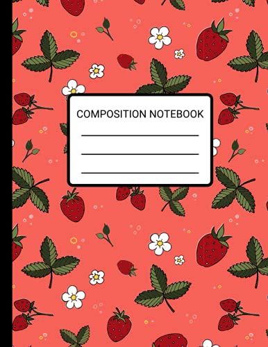 Composition Notebook: Large (8.5x11) Strawberry Fields Composition Notebook With 120 College Ruled Pages