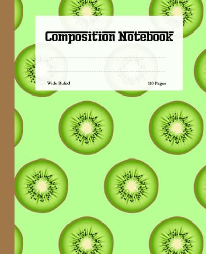 Kiwi Composition Notebook Wide Ruled: Wide Ruled Composition Notebook Journal, Back To School Gifts Notebook For Kids And Adults 110 Pages 7.5"X9.25"