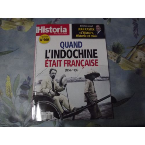 Historia 900 "Quand L'indochine Était Française"